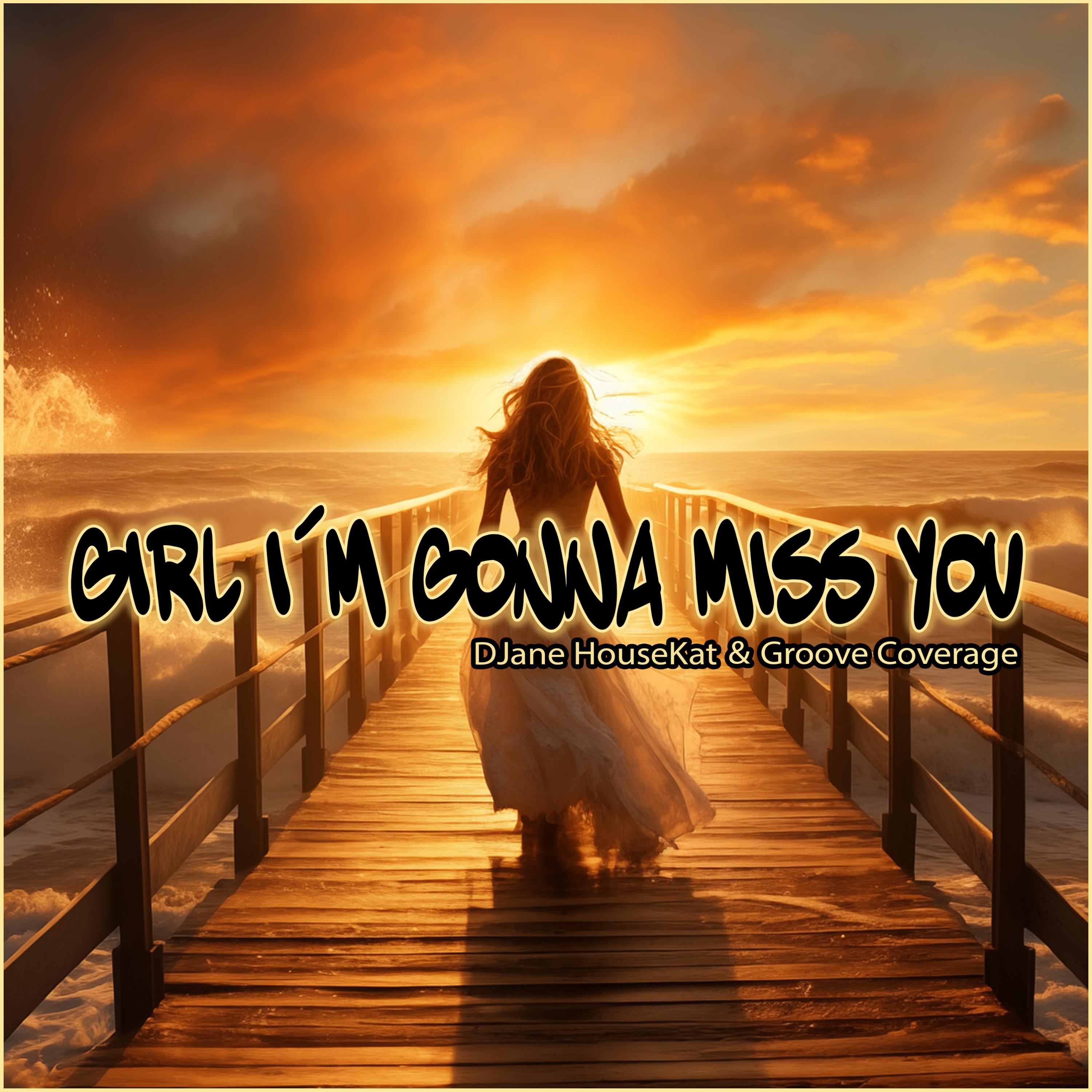 DJane HouseKat - Girl I´m Gonna Miss You