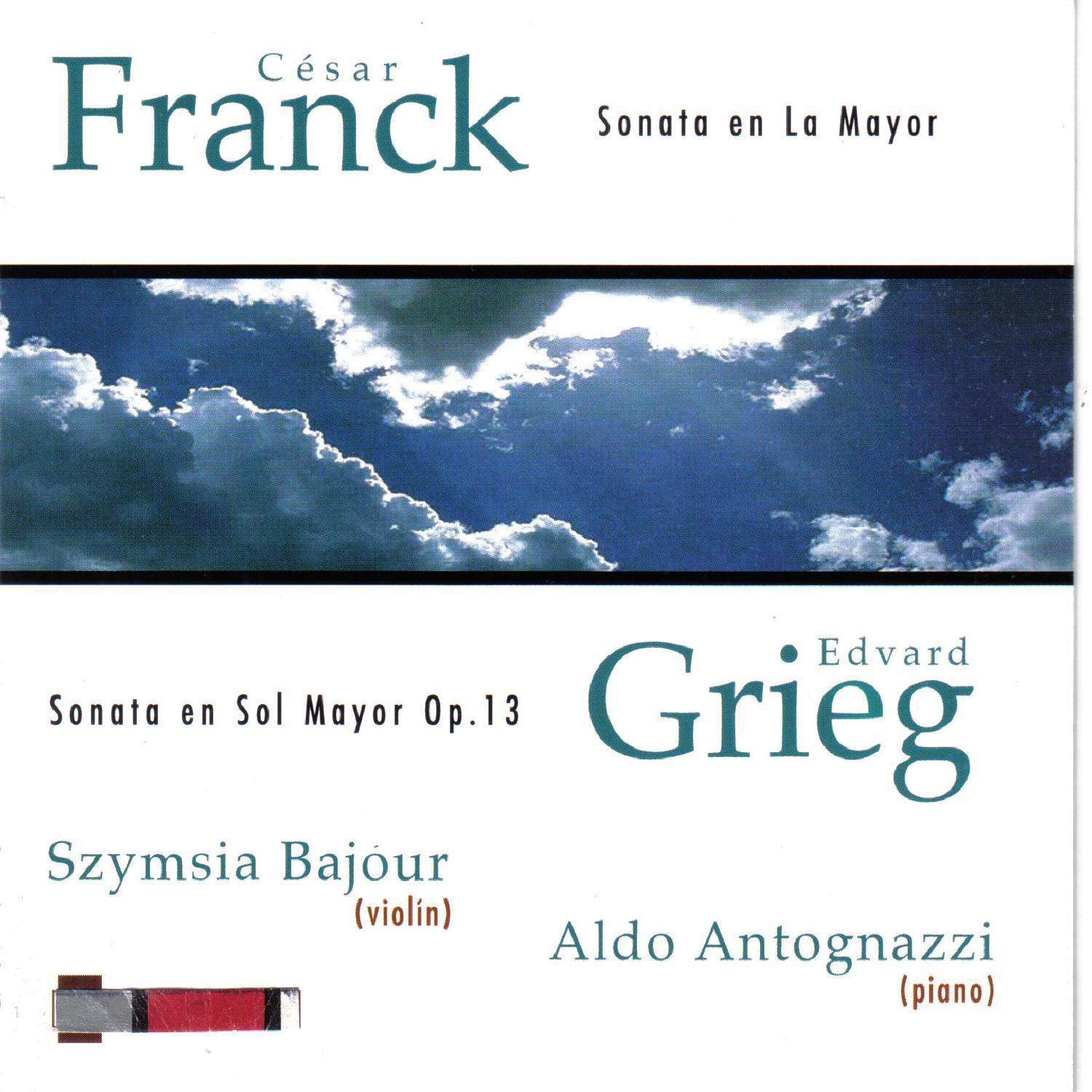 César Franck: Sonata para Violín y Piano en La Mayor - Edvard Grieg: Sonata para Violín y Piano en Sol Mayor Op. 13