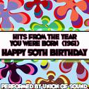 Hits From The Year You Were Born (1961) - Happy 50th Birthday专辑