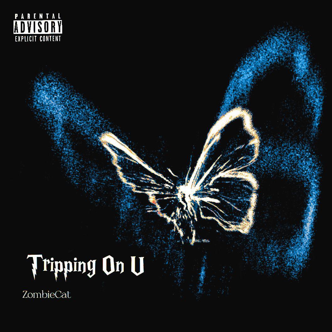 TRIPPIN‘ ON U
