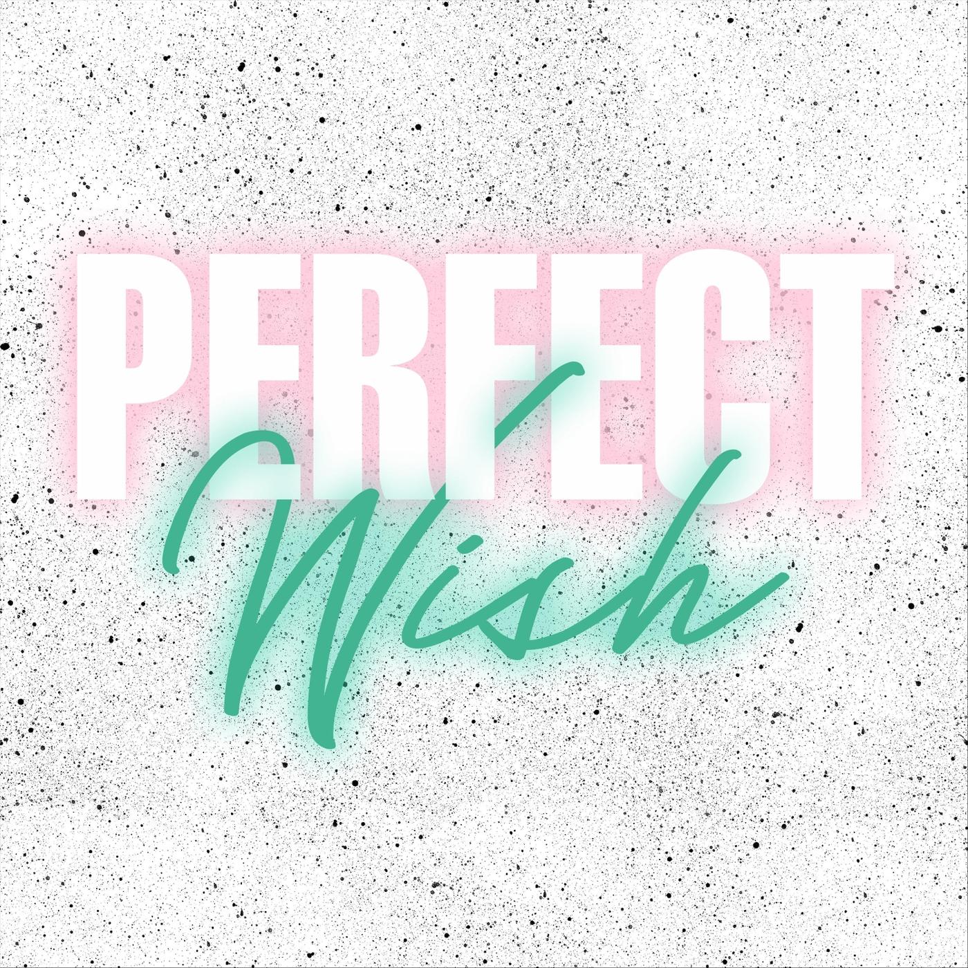 Perfect Wish