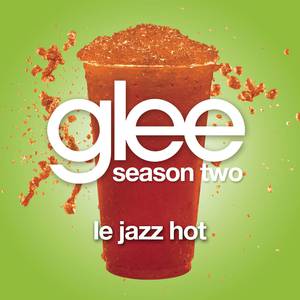 Le Jazz Hot - Glee Cast (Karaoke Version) 带和声伴奏 （升8半音）