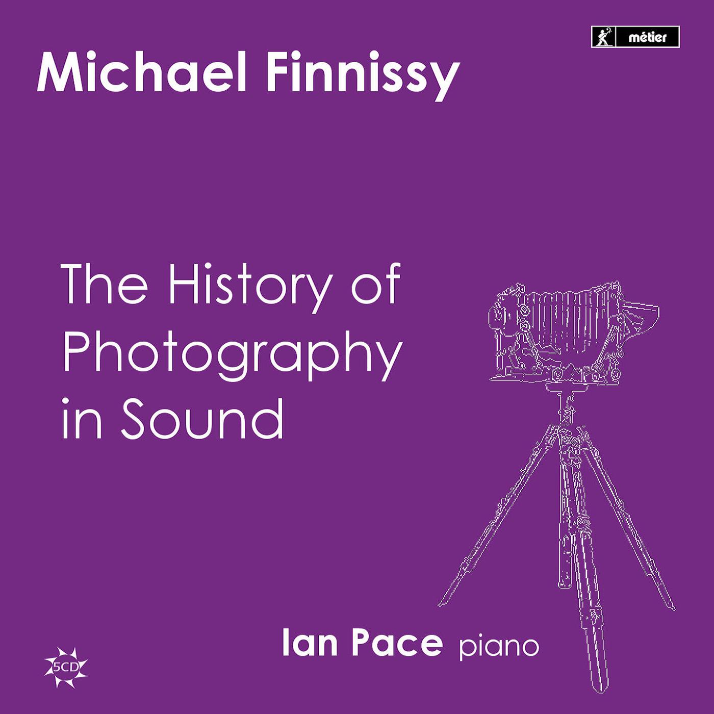 FINNISSY, M.: History of Photography in Sound (The) (Pace)