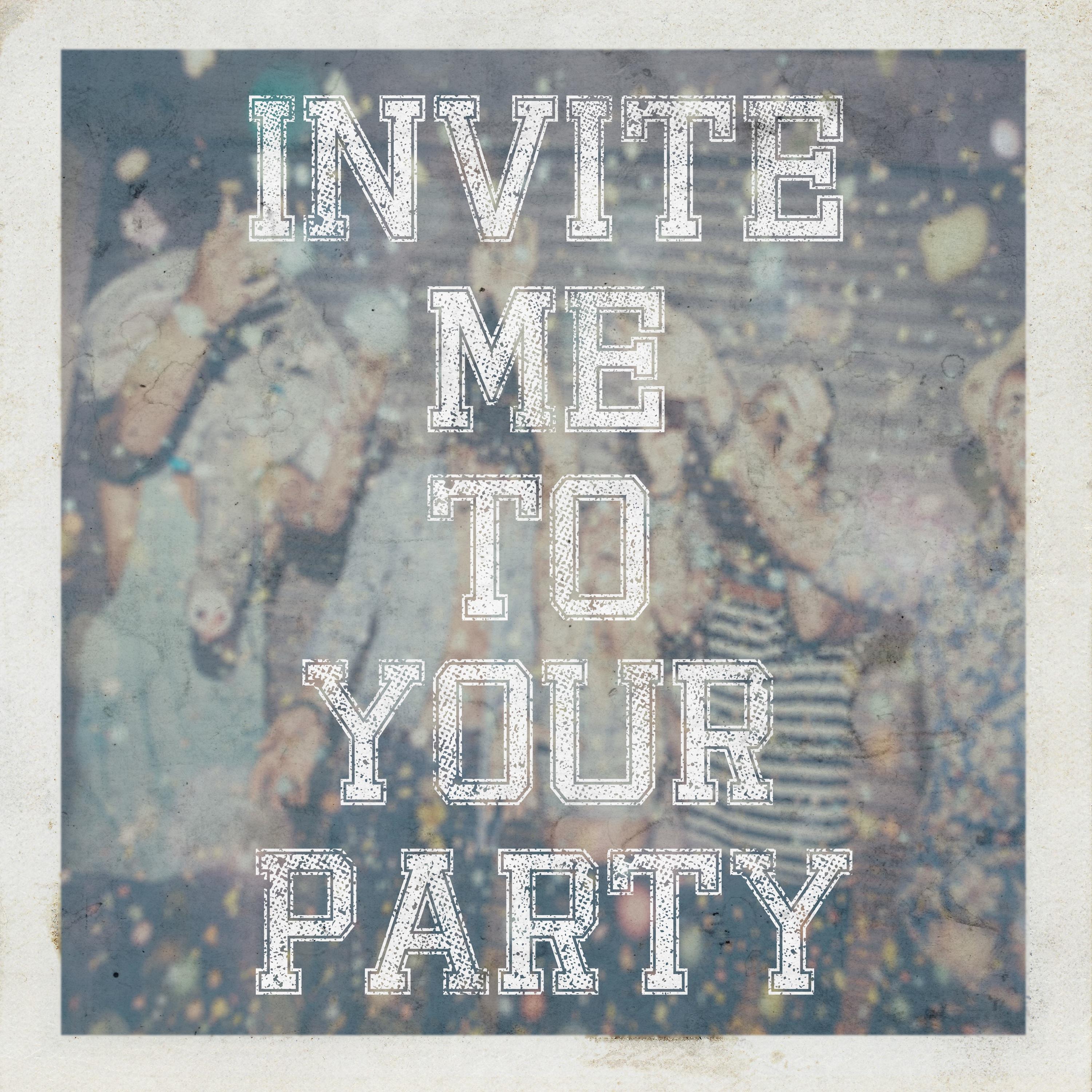 Invite Me To Your Party专辑