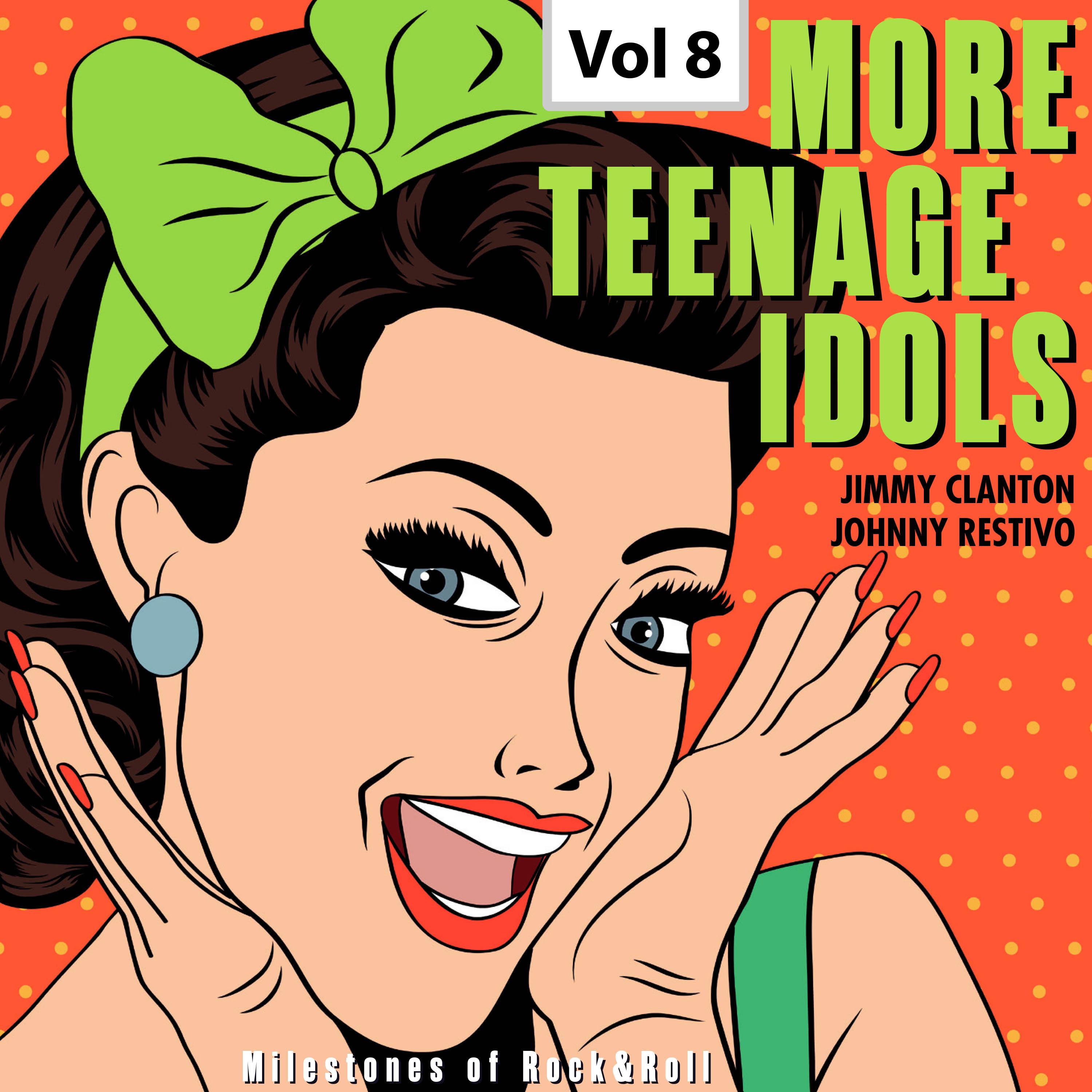 Milestones of Rock & Roll: More Teenage Idols, Vol. 8