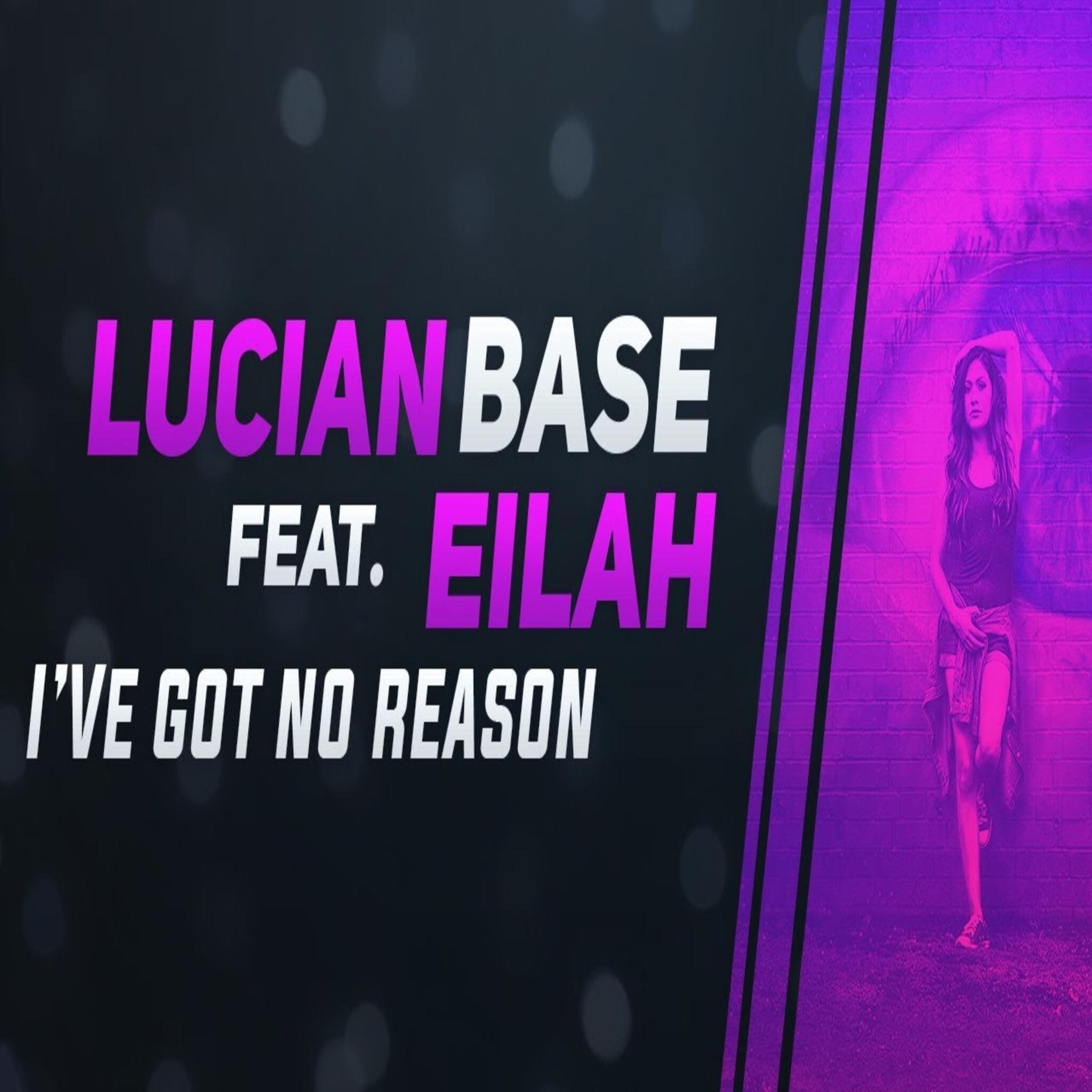 I've Got No Reason (feat. Elah)