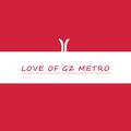 LOVE OF GZ METRO