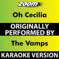 Oh Cecilia (Karaoke Version) [Originally Performed By The Vamps]