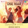 Abhishek Martyn - Chal Maar - Dance Mix