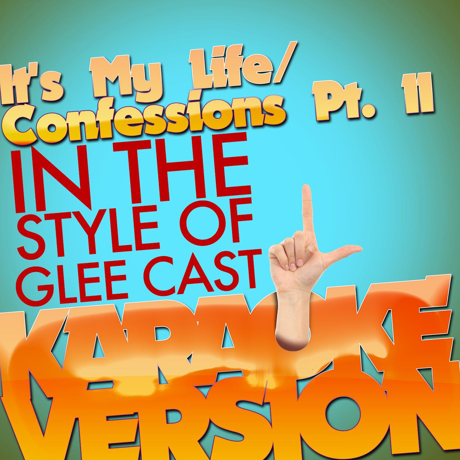 It's My Life/Confessions Pt. II (In the Style of Glee Cast) [Karaoke Version] - Single专辑
