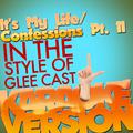 It's My Life/Confessions Pt. II (In the Style of Glee Cast) [Karaoke Version] - Single