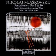 MYASKOVSKY, N.: Symphonies Nos. 2 and 10 (Vienna Radio Symphony, Rabl)