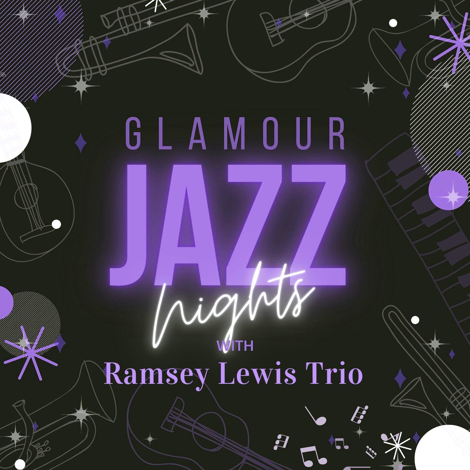 Glamour Jazz Nights with Ramsey Lewis Trio