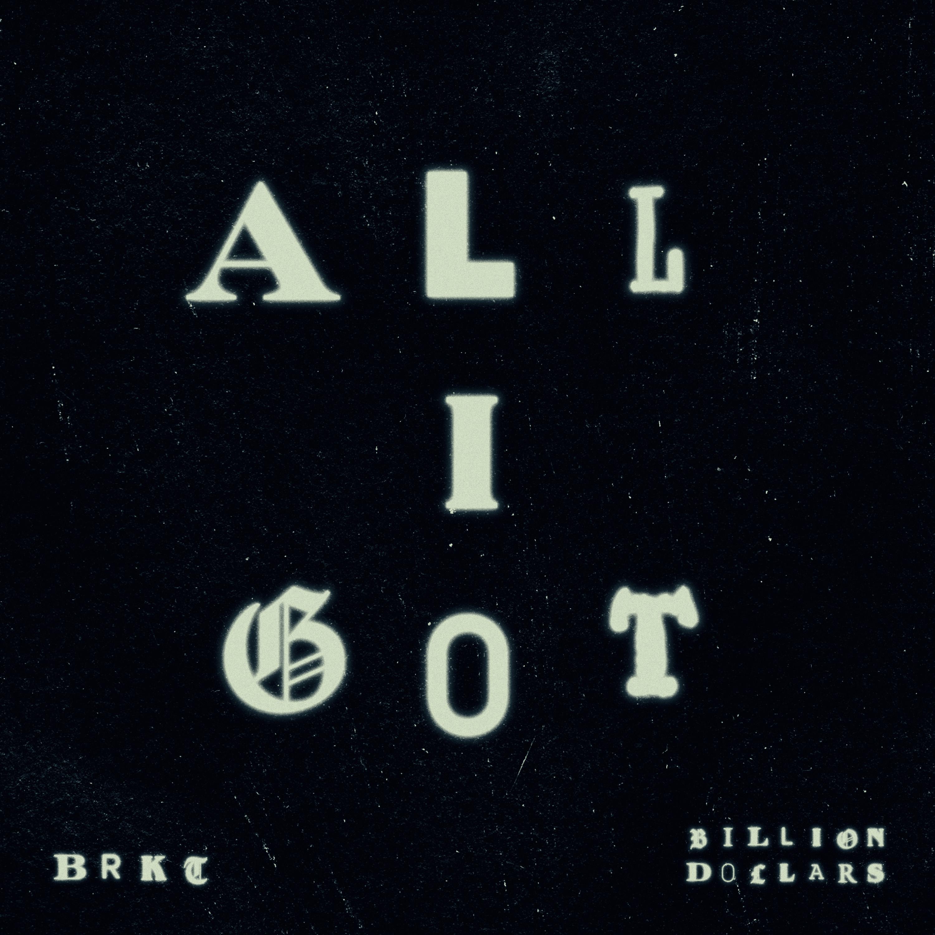 Billion Dollars - All I Got