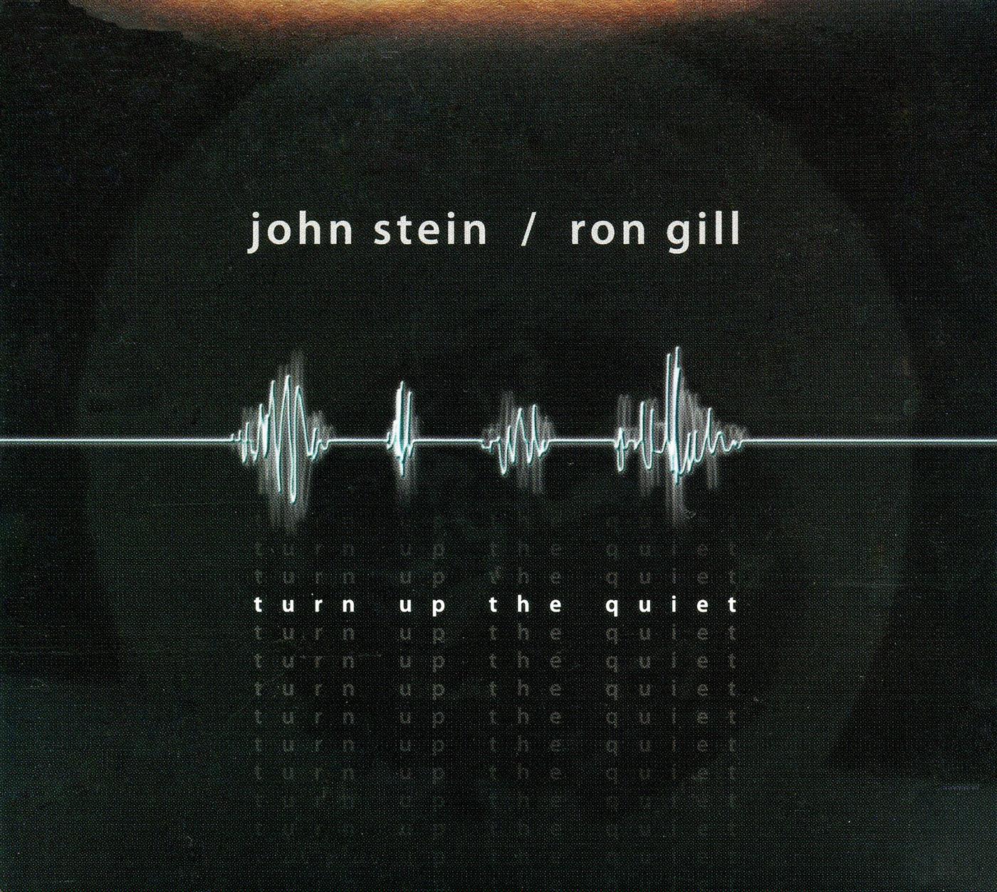 ron gill 所属专辑:stein, john / gill, ron: turn up the quiet