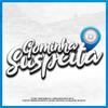 DJ SATI MARCONEX - Gominha Suspeita (feat. MC MENOR DO DOZE, Silva Mc, DJ Salatiel & DJ Rugal Original)