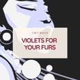 Violets for Your Furs