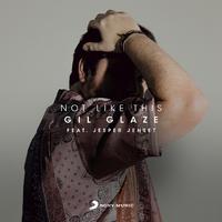 Gil Glaze - Not Like This (feat. Jesper Jenset) (Pre-V) 带和声伴奏