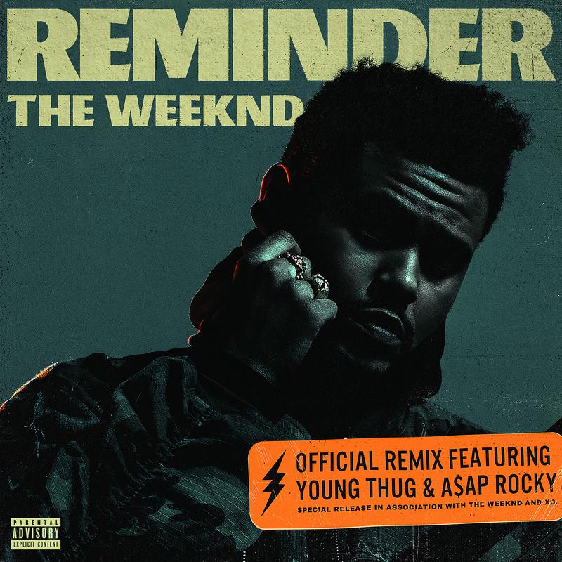 The Weeknd - Reminder (Remix) [Ft. A$AP Rocky, Young Thug]  盆栽一生粉正是在下