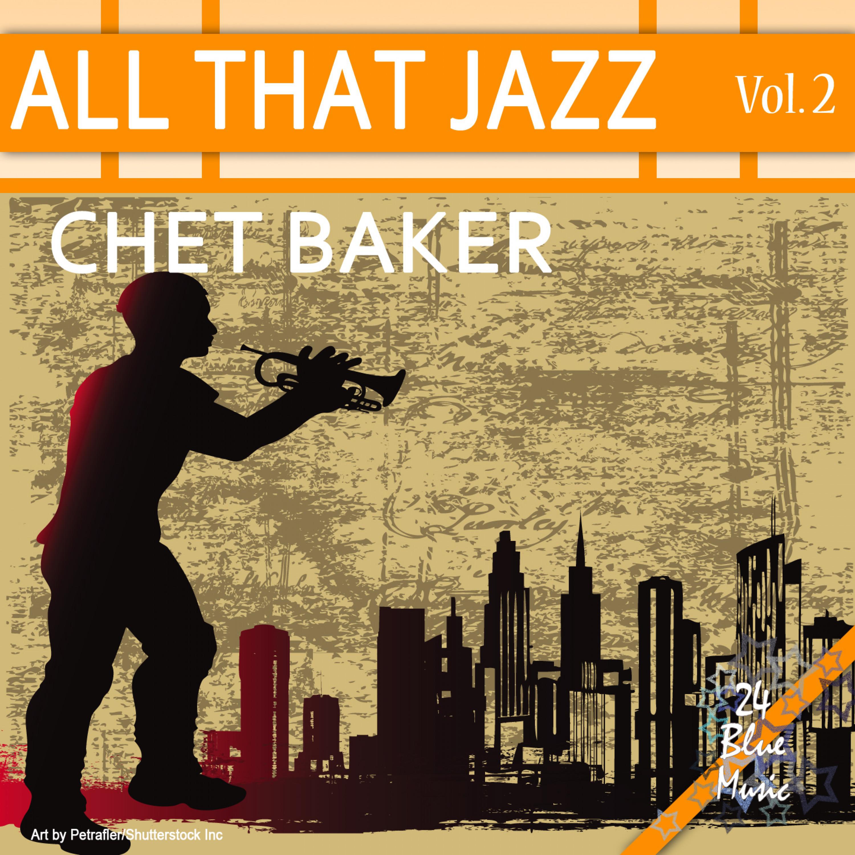 All That Jazz - Chet Baker: Vol. 2专辑