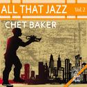 All That Jazz - Chet Baker: Vol. 2专辑