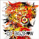 Dj-BigShow 商业主场个人私制歌路专辑