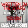 Written in the Stars (In the Style of Elton John & Leann Rimes) [Karaoke Version] - Single