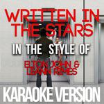 Written in the Stars (In the Style of Elton John & Leann Rimes) [Karaoke Version] - Single专辑