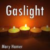 Mary Hamer - Gaslight