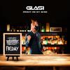 Glasi - Friday On My Mind