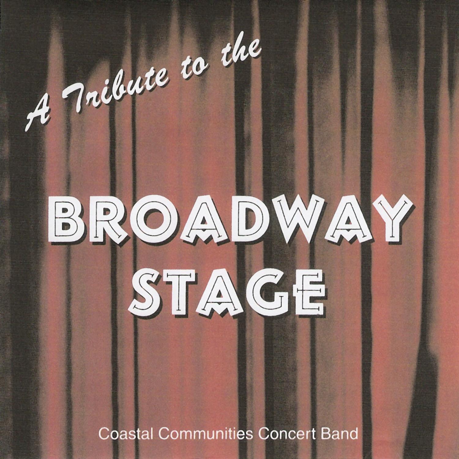 Coastal Communities Concert Band - Tribute to the Broadway Stage专辑