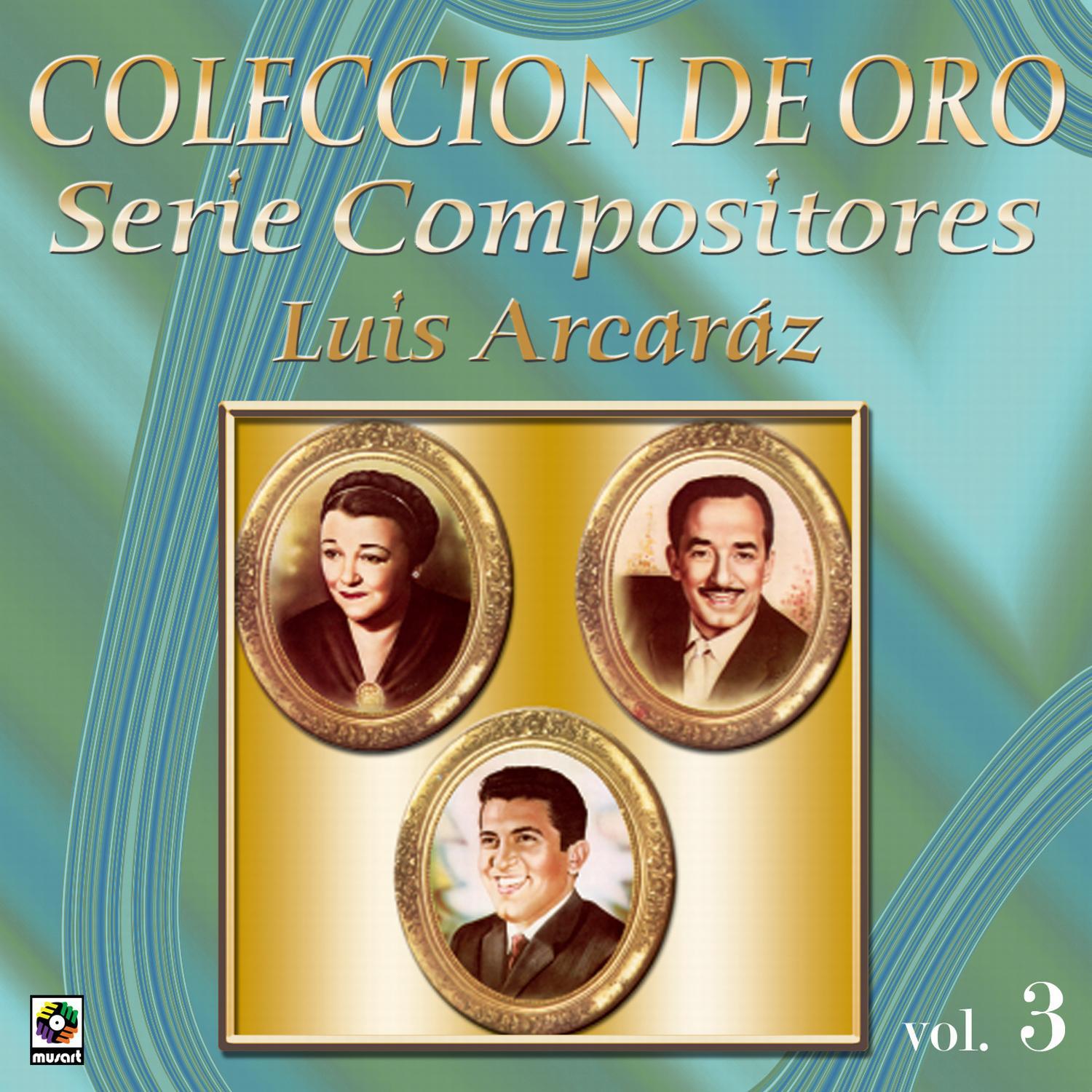 Coleccion de Oro Serie Compositores Luis Arcaraz专辑