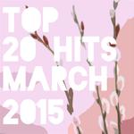 Top 20 Hits March 2015专辑