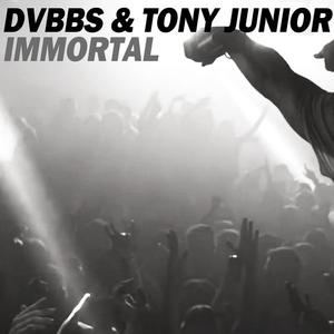 √DVBBS & Tony Junior Immortal (We Live Forever) 2k