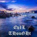 Ev1L THouGHt @ Changji Huijia Plaza专辑