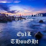 Ev1L THouGHt @ Changji Huijia Plaza专辑