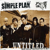 Untitled (How can This Happen To Me) - Simple Plan