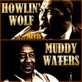 Howlin' Wolf Meets Muddy Waters