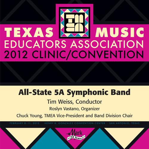 Texas Music Educators Association 2012 Clinic and Convention - Texas All-State 5A Symphonic Band专辑