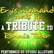 Er is niemand zoals jij (A Tribute to Ronnie Tober) - Single