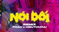 Nói Dối (Remix)专辑