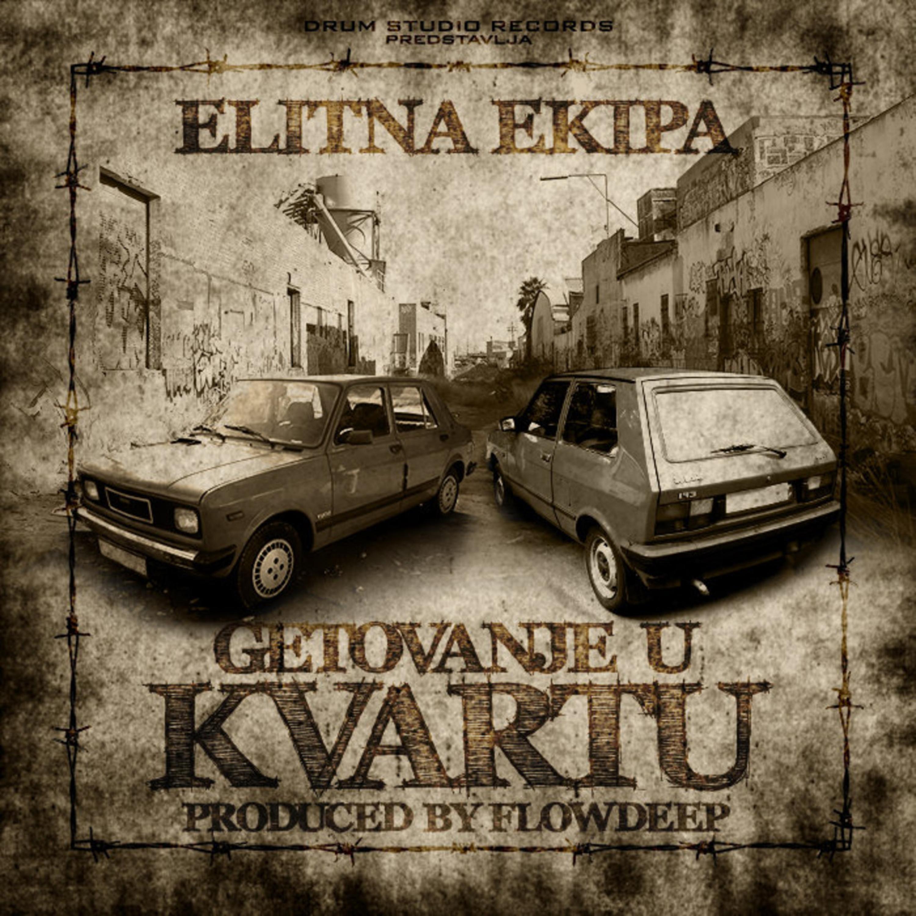 Elitna Ekipa - GETOVANJE U KVARTU (feat. FLOWDEEP)