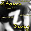 Dj_110 - Ztown Swag (feat. Leon Smith & E.Smitty)