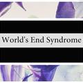 World's End Syndrome