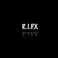 R.I.P.X