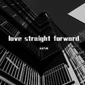 love straight forward