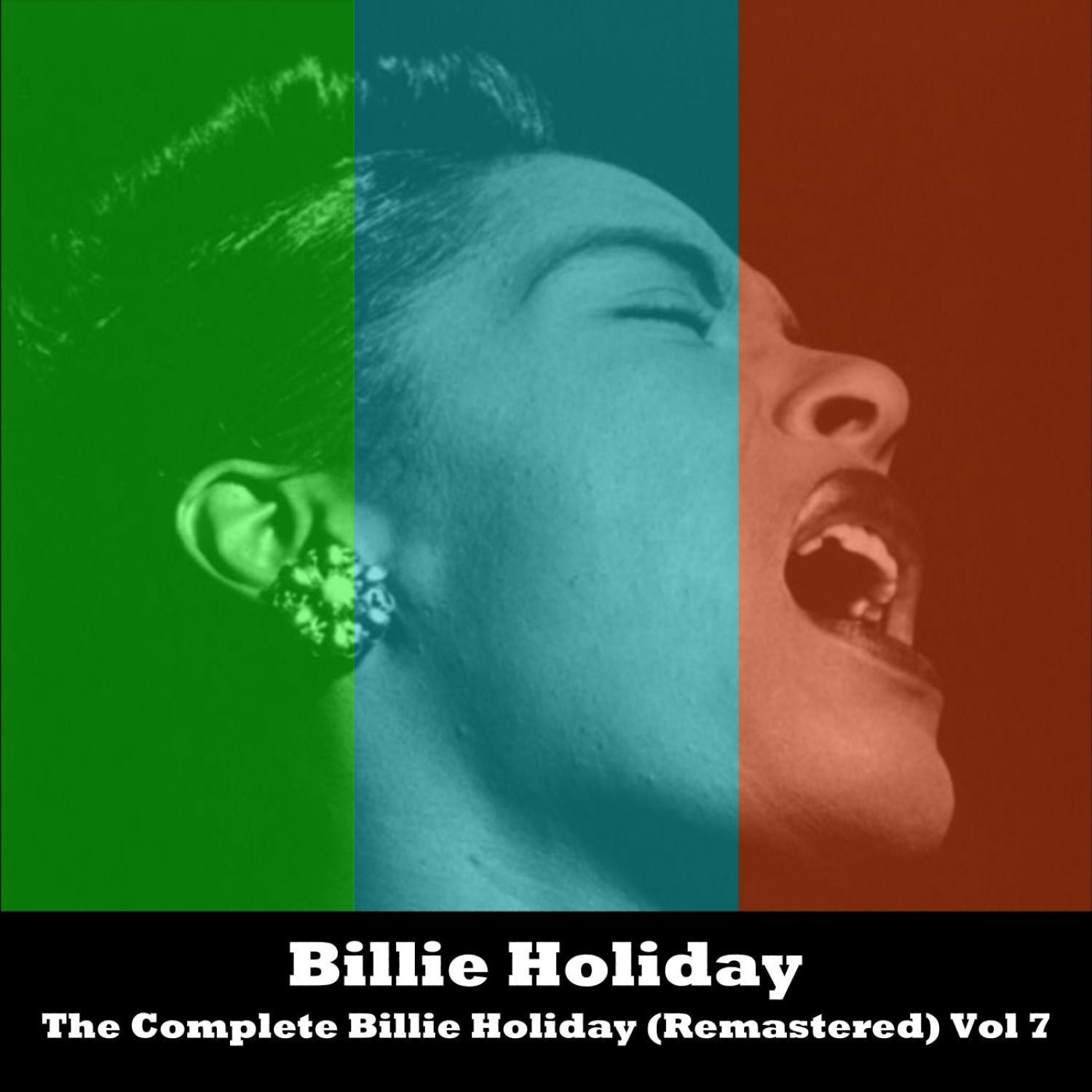 The Complete Billie Holiday (Remastered) Vol 7
