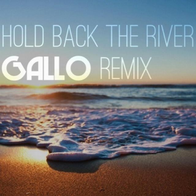 Hold back the River (Gallo Remix)