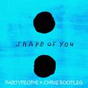 Shape of You ( PartyPeop7e & Chr1s Bootleg )专辑