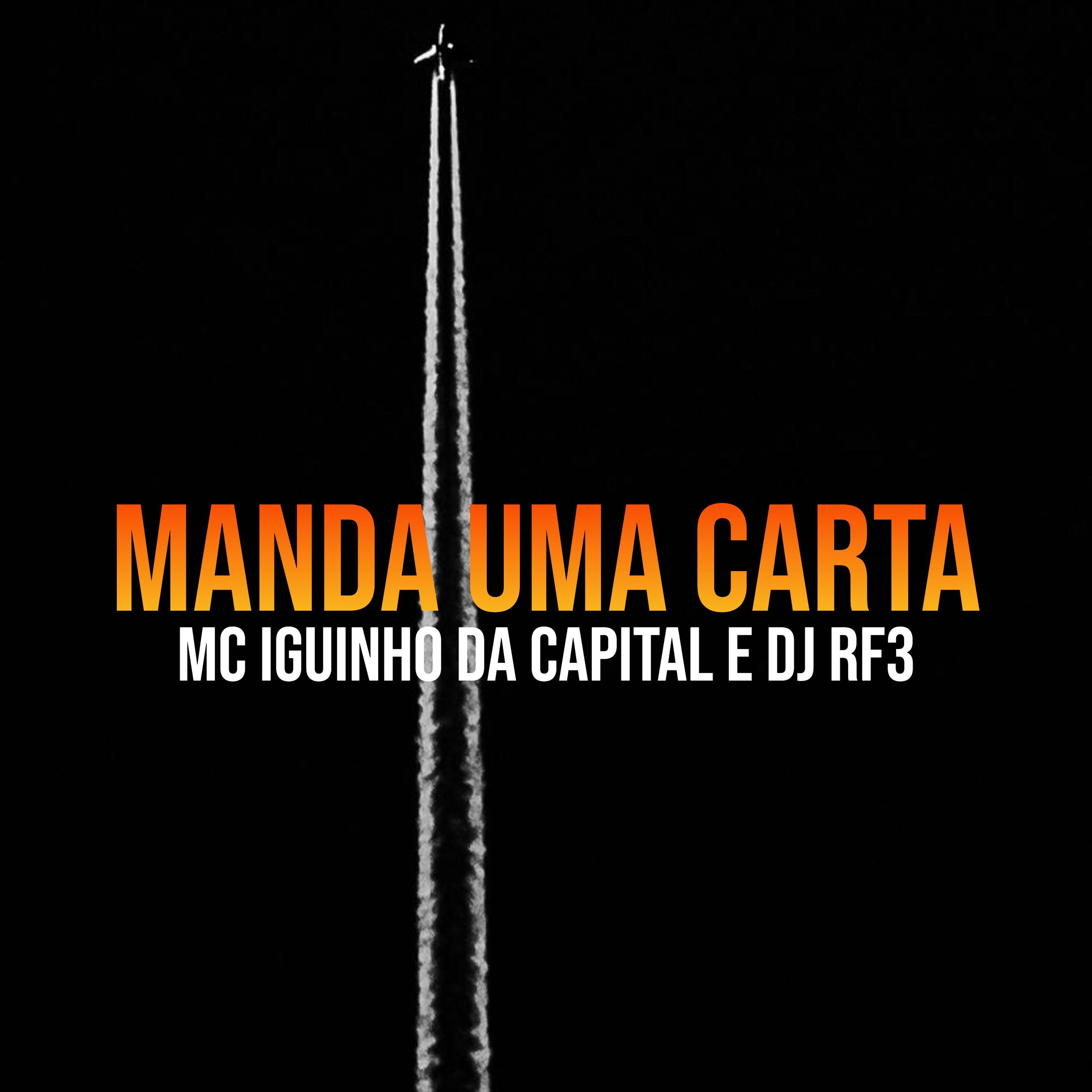 MC Iguinho da Capital - Manda uma Carta